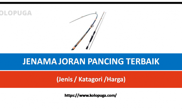 SENARAI JENAMA JORAN PANCING TERBAIK MALAYSIA MENGIKUT KATEGORI DAN HARGA