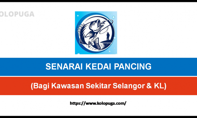 SENARAI KEDAI PANCING DI SEKITAR KL DAN SELANGOR