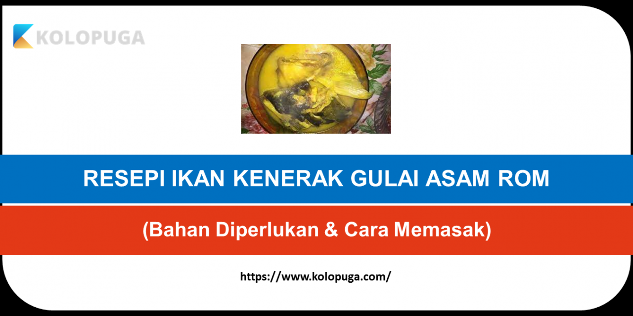 RESEPI IKAN KENERAK MASAK GULAI ASAM ROM