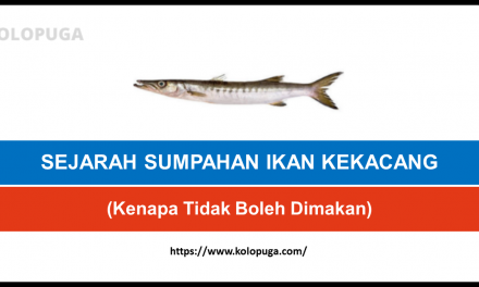 KISAH SEJARAH SUMPAHAN TIDAK BOLEH MAKAN IKAN KACANG/IKAN KEKACANG