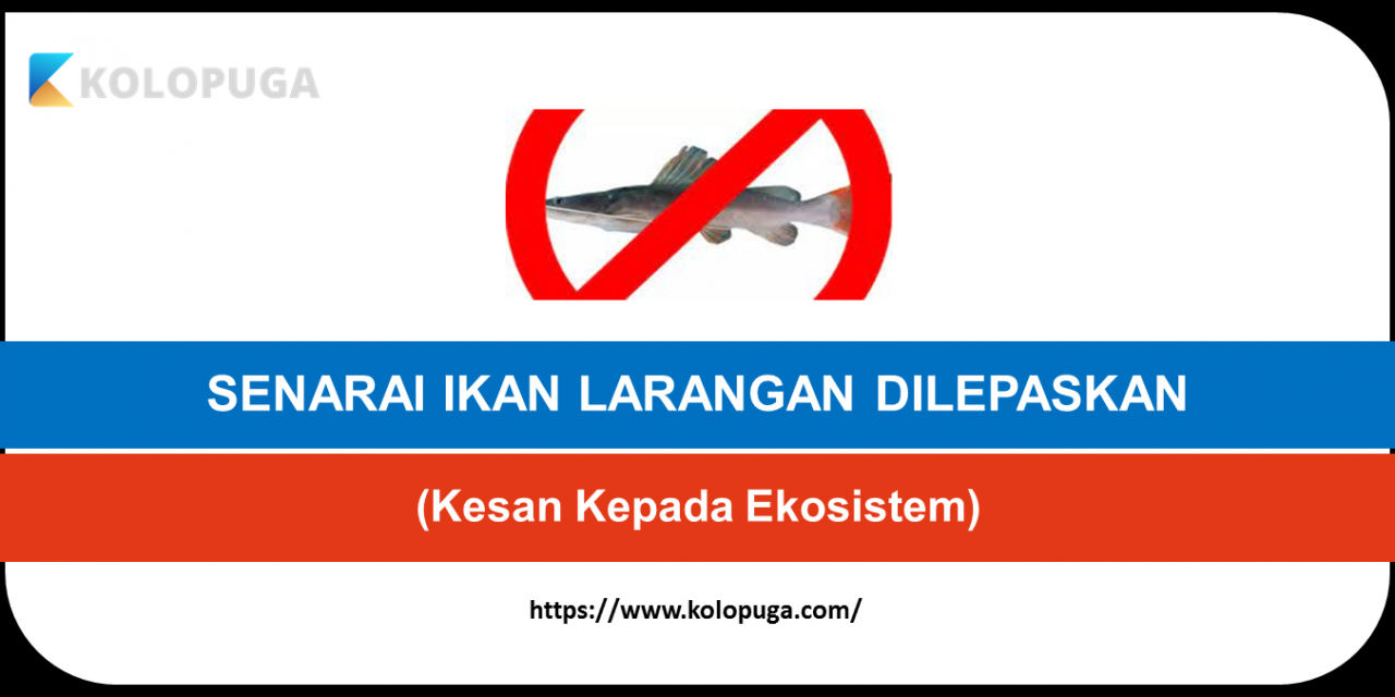 SENARAI IKAN LARANGAN UNTUK DILEPASKAN DI MALAYSIA