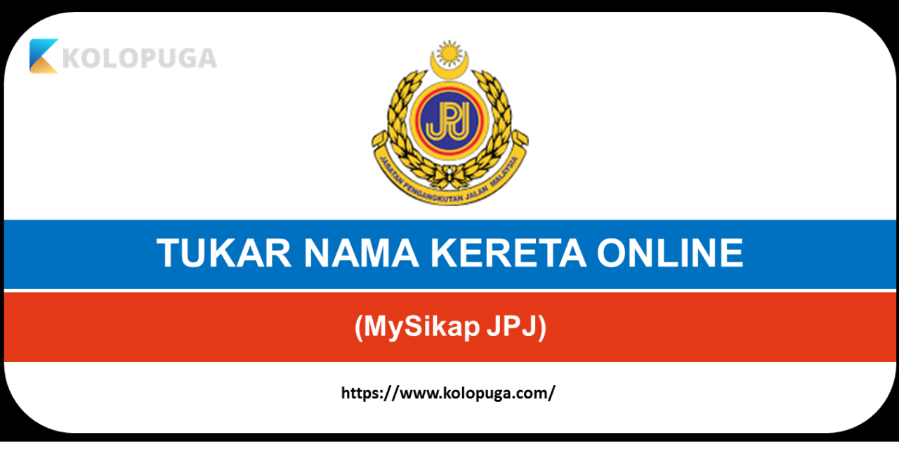 TUKAR NAMA KERETA ONLINE (MySikap JPJ)