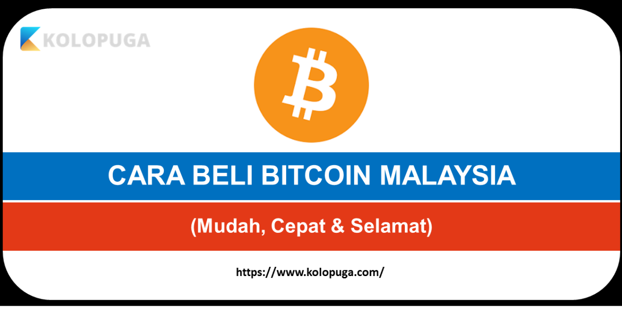 CARA BELI BITCOIN MALAYSIA (Mudah, Cepat & Selamat)